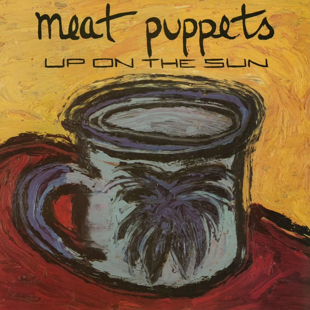 Album artwork for Up On The Sun by Meat Puppets