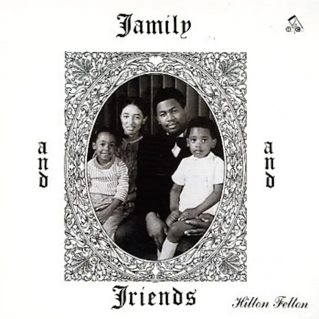 Album artwork for Family and Friends by Hilton Felton
