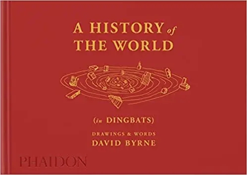 Album artwork for A History of the World (in Dingbats): Drawings & Words by David Byrne