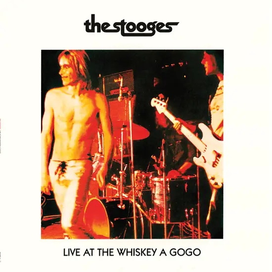Album artwork for Live At The Whiskey A Gogo by The Stooges