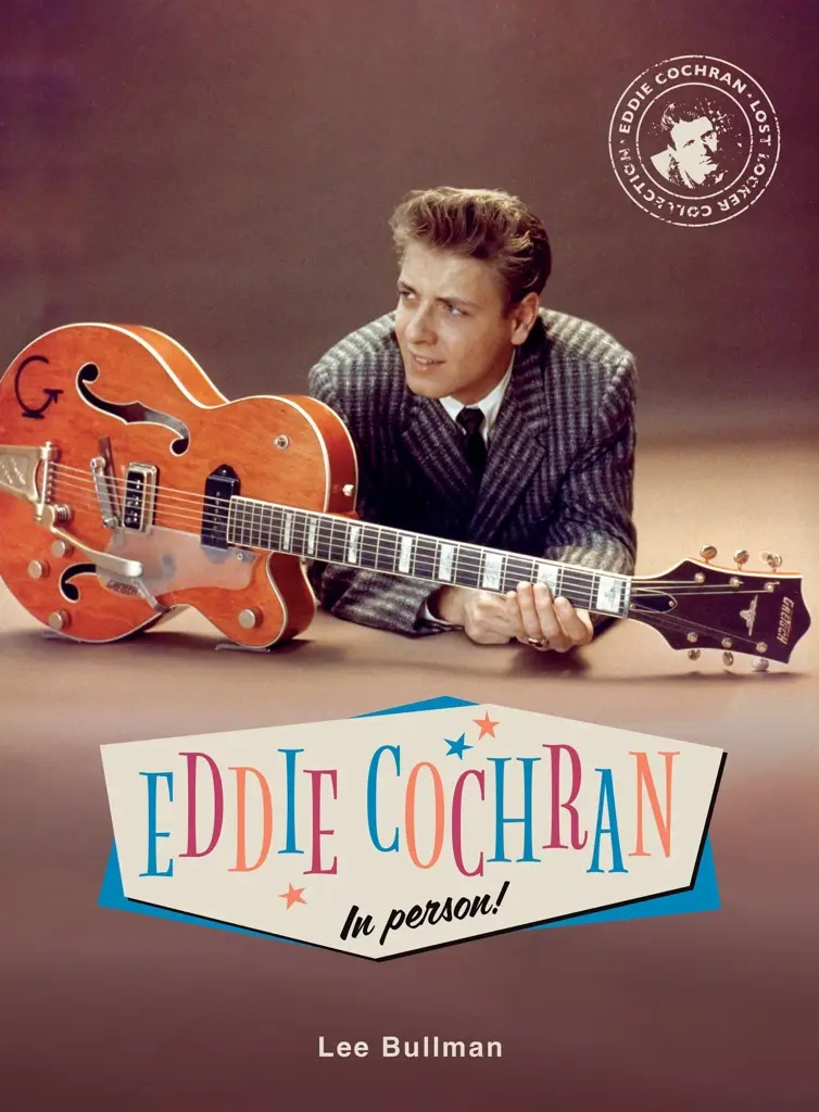 Album artwork for Eddie Cochran in Person - The Lost Treasures of a Rock 'n' Roll Legend - Special Edition by  Lee Bullman 