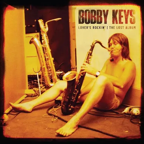 Album artwork for Lover's Rockin - The Lost Album by Bobby Keys