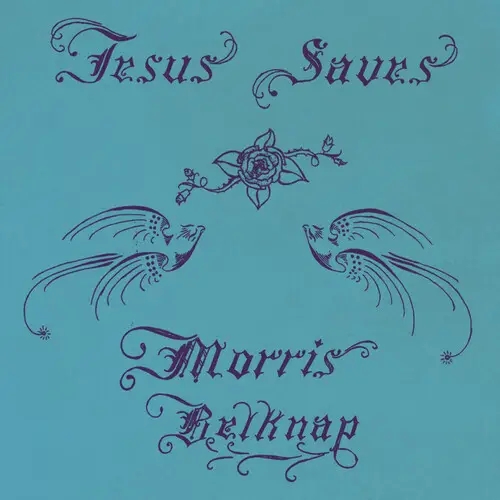 Album artwork for Jesus Saves by Morris Belknap