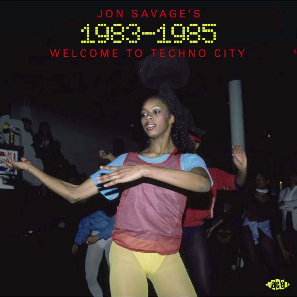 Album artwork for Jon Savage’s 1983-1985 Welcome to Techno City by Various