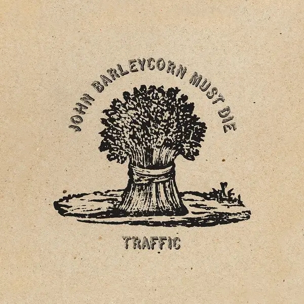 Album artwork for John Barleycorn Must Die by Traffic