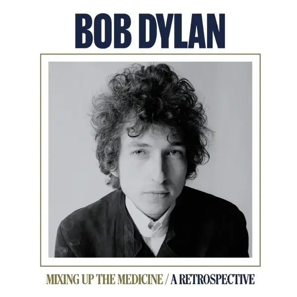 Album artwork for Mixing Up The Medicine by Bob Dylan