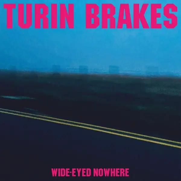 Album artwork for Wide-Eyed Nowhere by Turin Brakes