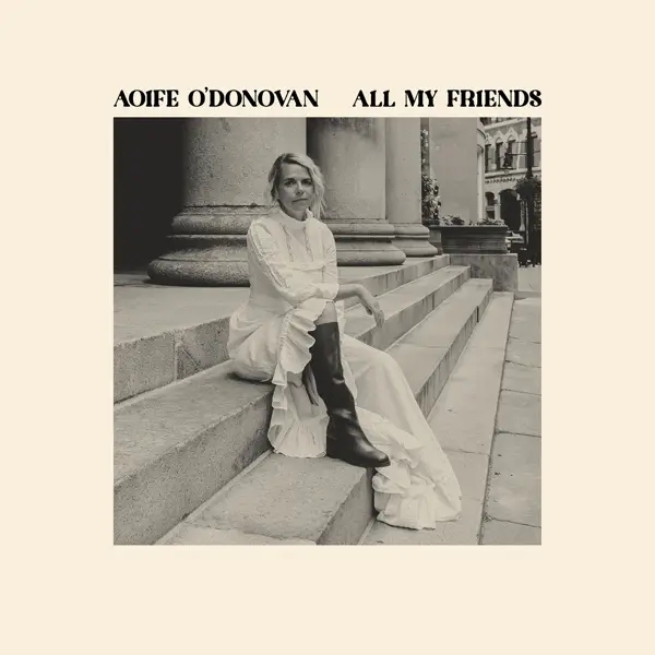 Album artwork for All My Friends by Aoife O'donovan