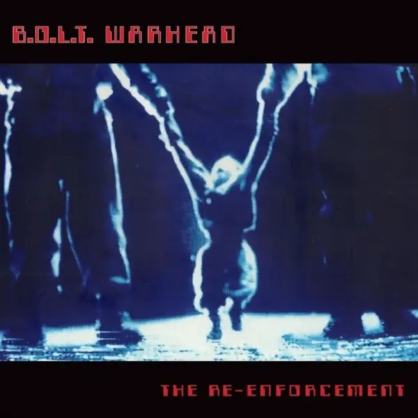 Album artwork for The Re-Enforcement by B.O.L.T Warhead
