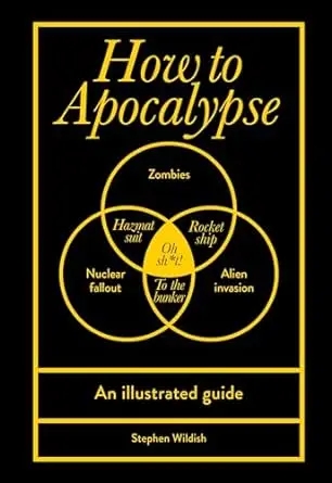 Album artwork for How to Apocalypse: An illustrated guide by Stephen Wildish 