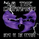 Album artwork for Heist of the Century by LA The Darkman