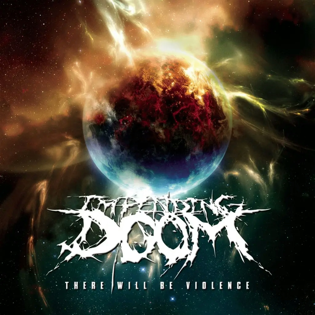 Album artwork for There Will Be Violence by Impending Doom