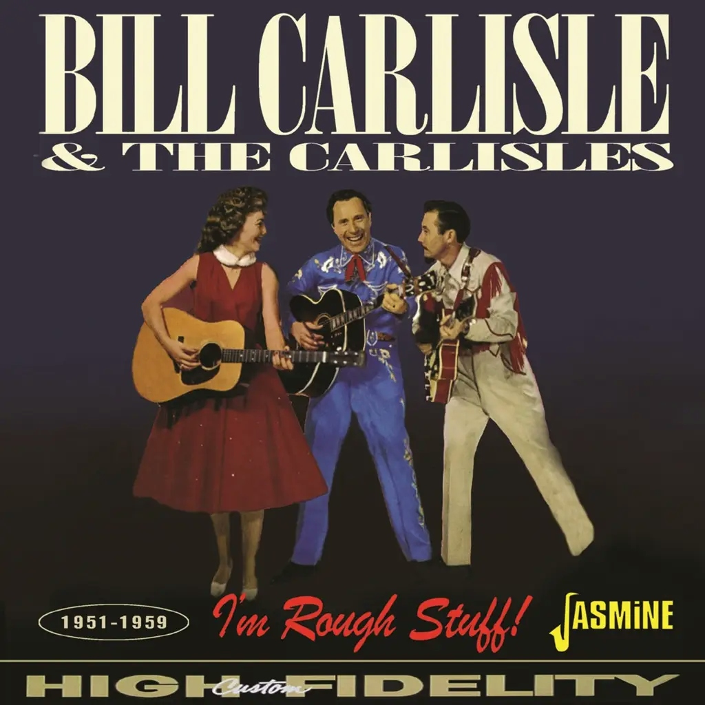 Album artwork for I'm Rough Stuff! 1951-1959 by Bill Carlisle and The Carlisles