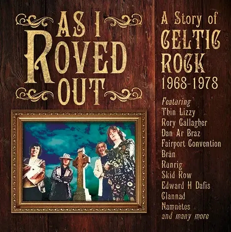 Album artwork for As I Roved Out - A Story of Celtic Rock 1968-1978 by Various