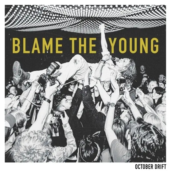 Album artwork for Blame The Young by October Drift