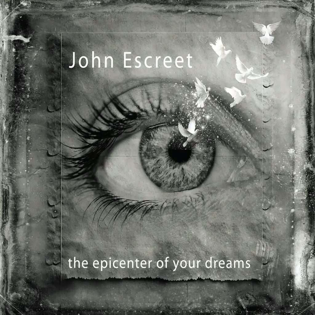 Album artwork for The Epicenter Of Your Dreams by John Escreet