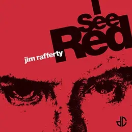 Album artwork for I See Red by Jim Rafferty