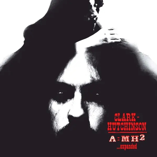 Album artwork for A = MH2 by Clark-Hutchinson