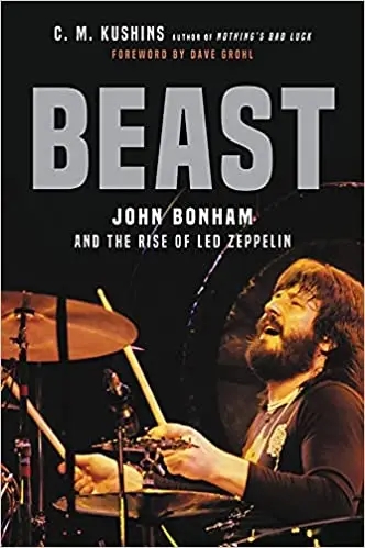 Album artwork for Beast: John Bonham and the Rise of Led Zeppelin by C.M. Kushins