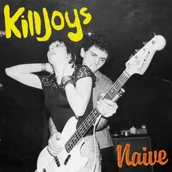 Album artwork for Naive by The Killjoys